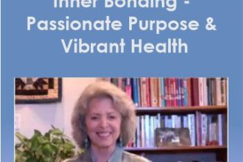 Margaret Paul - Inner Bonding - Passionate Purpose & Vibrant Health