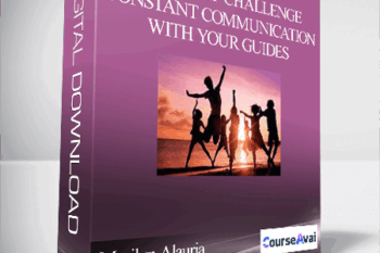 Marilyn Alauria - The 28-Day Challenge - Constant Communication with your Guides