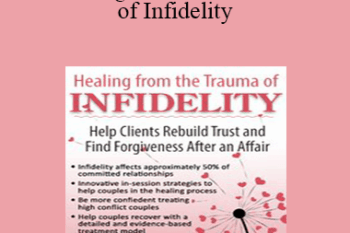 Marilyn Verbiscer - Healing from the Trauma of Infidelity: Help Clients Rebuild Trust and Find Forgiveness After an Affair