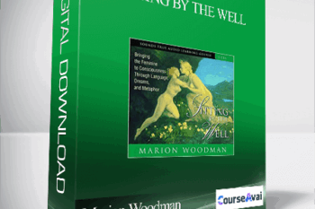 Marion Woodman – SITTING BY THE WELL