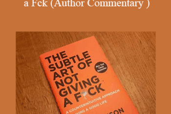 Mark Manson - The Subtle Art of Not Giving a Fck (Author Commentary )