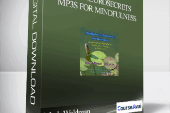 Mark Waldman – The NeuroSecrets – MP3s for Mindfulness