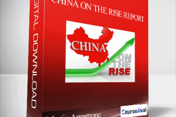 Martin Armstrong – China on the Rise Report