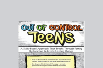 Mary Nord Cook - Out of Control Teens: A Skills-Based Approach That Breaks Through Family Dysfunction to Create Lasting Change