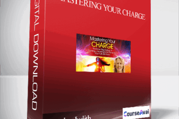 Mastering Your Charge With Anodea Judith