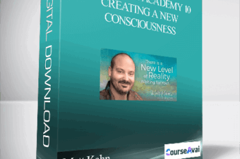 Matt Kahn – The Angel Academy 10 – Creating a New Consciousness