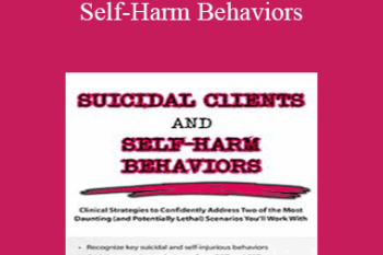 Meagan N. Houston - Suicidal Clients and Self-Harm Behaviors: Clinical Strategies to Confidently Address Two of the Most Daunting (and Potentially Lethal) Scenarios You'll Work With