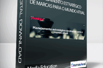 Media Education - Planejamento estratégico de marcas para o mundo atual