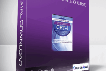 3-Day Certificate Course: Cognitive Behavioral Therapy for Insomnia (CBT-I): Evidence-based Insomnia Interventions for Trauma. Anxiety. Depression. Chronic Pain. TBI. Sleep Apnea and Nightmares - Meg Danforth . Colleen E. Carney