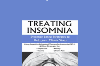 Meg Danforth - Treating Insomnia: Evidence-Based Strategies to Help Your Clients Sleep