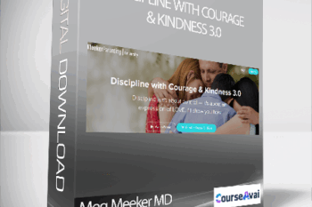 Meg Meeker MD - Discipline with Courage & Kindness 3.0