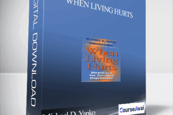 Michael D. Yapko – When Living Hurts