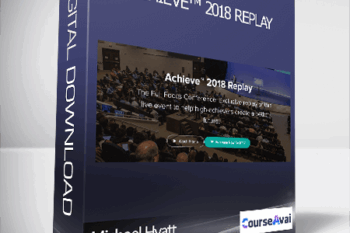 Michael Hyatt - Achieve™ 2018 Replay