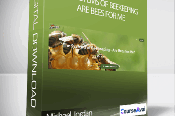 Michael Jordan - The Systems of Beekeeping - Are Bees for Me