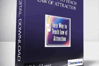 Michael Losier – Easy Way to Teach Law of Attraction