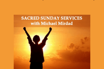 Michael Mirdad - Sacred Sunday Services - Mastery