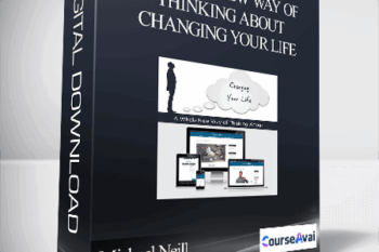 Michael Neill - A Whole New Way of Thinking About Changing Your Life