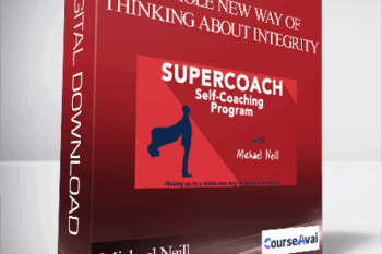 Michael Neill - A Whole New Way of Thinking About Integrity