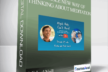Michael Neill - A Whole New Way of Thinking About Meditation
