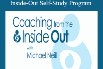 Michael Neill – Coaching From The Inside-Out Self-Study Program