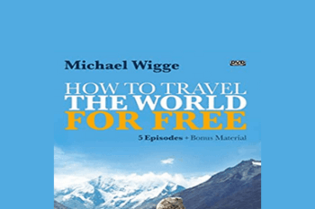 Michael Wigge - How To Travel The World For Free