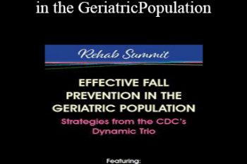 Michel (Shelly) Denes - Effective Fall Prevention in the Geriatric Population: Strategies from the CDC’s Dynamic Trio