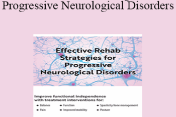 Michel (Shelly) Denes - Effective Rehab Strategies for Progressive Neurological Disorders