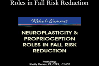 Michel (Shelly) Denes - Neuroplasticity & Proprioception Roles in Fall Risk Reduction
