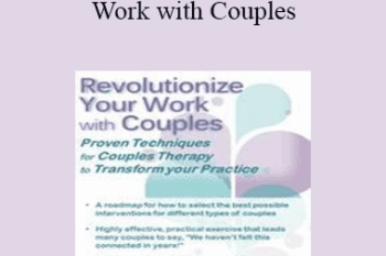 Michelle Wangler - Revolutionize Your Work with Couples: Proven Techniques for Couples Therapy to Transform Your Practice