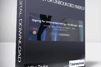 Mike Taylor - Qigong for Unbounded Energy