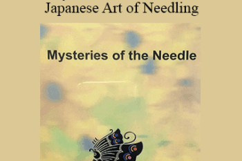 Miki Shima - Mysteries of the Needle: Japanese Art of Needling