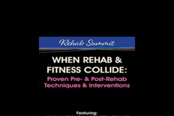 Milica McDowell - When Rehab & Fitness Collide: Proven Pre- & Post-Rehab Techniques & Interventions