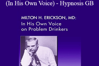 Milton Erickson - On Problem Drinkers (In His Own Voice) - Hypnosis GB