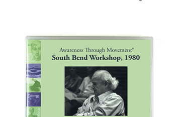 Moshe Feldenkrais - The South Bend Workshop
