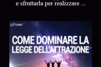 Myriam Lopa - Come Dominare La Legge Dell’attrazione E Sfruttarla Per Realizzare I Tuoi Sogni