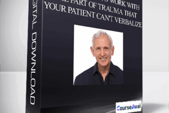 NICABM - How to Work with the Part of Trauma That Your Patient Can't Verbalize