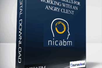 NICABM - Practical Skills for Working with an Angry Client