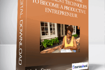 Nache Snow - Organization and Time Management Techniques to Become a Productive Entrepreneur