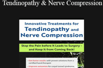 Nancy Krolikowski - Innovative Treatments for Tendinopathy and Nerve Compression: Stop the Pain Before It Leads to Surgery -- and Keep It from Coming Back!