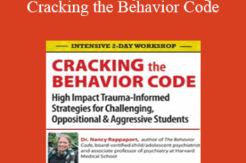 Nancy Rappaport - Intensive 2-Day Workshop: Cracking the Behavior Code: High Impact Trauma-Informed Strategies for Challenging