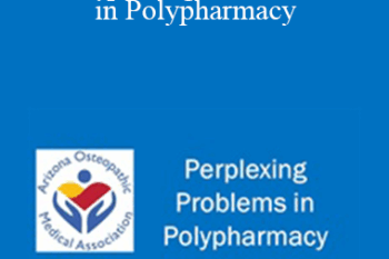 Ned Stolzberg - Perplexing Problems in Polypharmacy