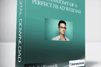 Nicholas Kusmich – The Anatomy Of A Perfect FB Ad Webinar