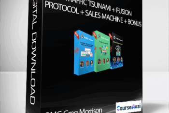OMG Greg Morrison - Traffic Tsunami + Fusion Protocol + Sales Machine + Bonus