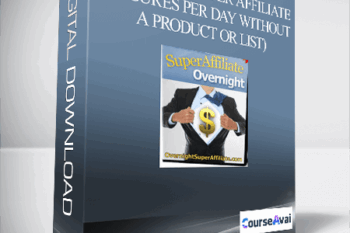 Overnight Super Affiliate (5 Figures Per Day Without a Product Or List)