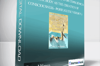 Patty Alfonso - Seu Corpo Como Criação de Consciència (Your Body As The Creation of Consciousness - Portuguese Version)