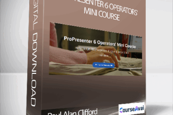 Paul Alan Clifford - ProPresenter 6 Operators' Mini Course