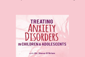 Paul Foxman - 2-Day Certification Training: Treating Anxiety Disorders in Children & Adolescents