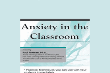 Paul Foxman - Anxiety in the Classroom