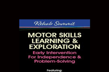 Paula Cox - Motor Skills Learning & Exploration: Early Intervention For Independence & Problem-Solving