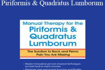 Peggy Lamb - Manual Therapy for the Piriformis & Quadratus Lumborum: The Solution to Back & Pelvic Pain You Are Missing